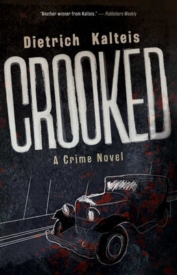 Crooked: A Crime Novel by Kalteis, Dietrich