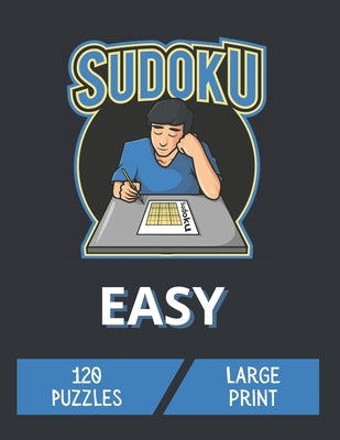 Sudoku Easy: 120 Large Print Easy Sudoku for Beginners with Solutions - Simple Puzzle Book for Adults by Bravo, Lucas