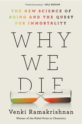 Why We Die: The New Science of Aging and the Quest for Immortality Paperback William Morrow & Company