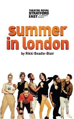 Summer in London by Beadle-Blair, Rikki