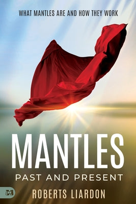 Mantles Past and Present: What Mantles Are and How They Work by Lardon, Roberts