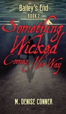 Something Wicked Comes Her Way by Conner, M. Denise