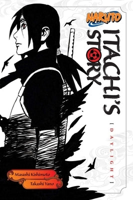 Naruto: Itachi's Story, Vol. 1 by Kishimoto, Masashi