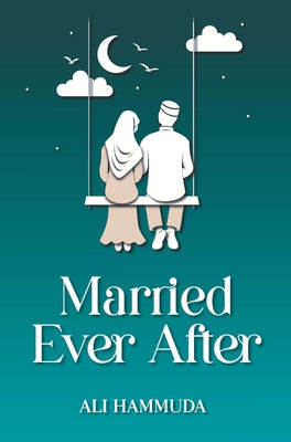 Married Ever After by Hammuda, Ali