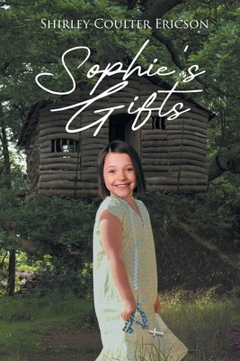 Sophie's Gifts by Ericson, Shirley Coulter