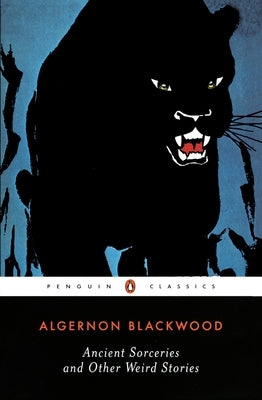 Ancient Sorceries and Other Weird Stories Paperback Penguin Classics