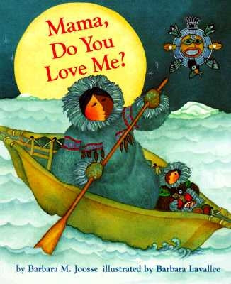 Mama, Do You Love Me? Board Book: (Children's Storytime Book, Arctic and Wild Animal Picture Book, Native American Books for Toddlers) Board Book Chronicle Books