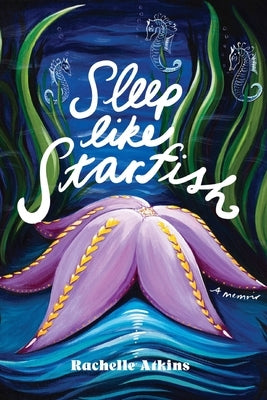 Sleep like Starfish by Atkins, Rachelle