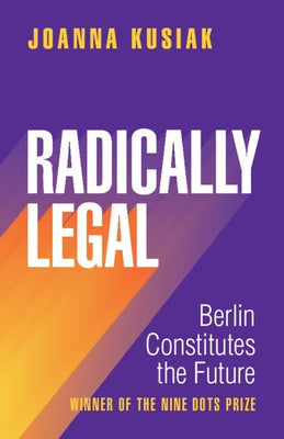 Radically Legal by Kusiak, Joanna