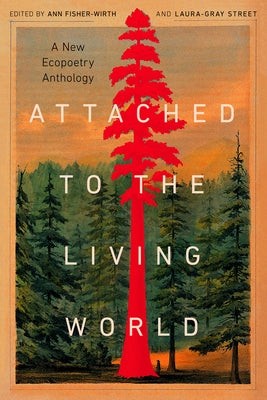 Attached to the Living World: A New Ecopoetry Anthology Paperback Terra Firma
