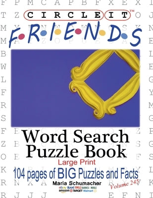 Circle It, Friends Facts, Word Search, Puzzle Book by Lowry Global Media LLC