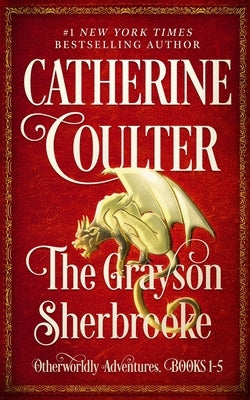 The Grayson Sherbrooke Otherworldly Adventures, Books 1-5 by Coulter, Catherine