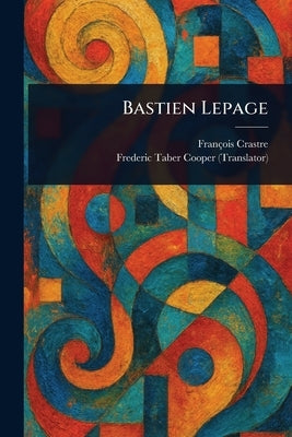 Bastien Lepage by Crastre, François