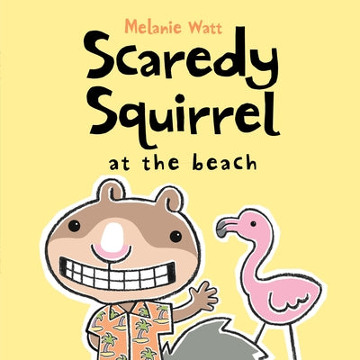 Scaredy Squirrel at the Beach Paperback Kids Can Press