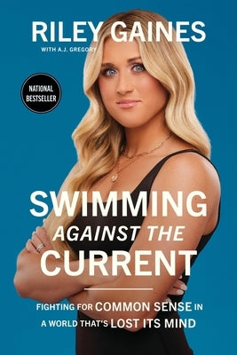 Swimming Against the Current: Fighting for Common Sense in a World That's Lost Its Mind Paperback Center Street