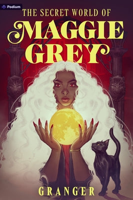 Paperback of The Secret World of Maggie Grey dark academia fantasy novel by Podium Publishing, with cover art featuring mysterious imagery.