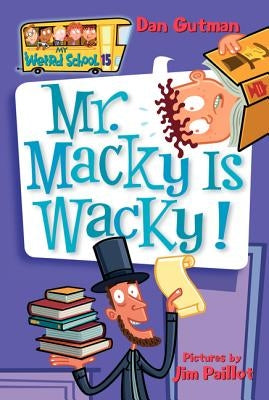Paperback of My Weird School #15: Mr. Macky Is Wacky! by HarperCollins featuring colorful cartoon cover art.