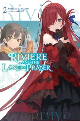 Riviere and the Land of Prayer, Vol. 2 (Light Novel): Volume 2 by Shiraishi, Jougi
