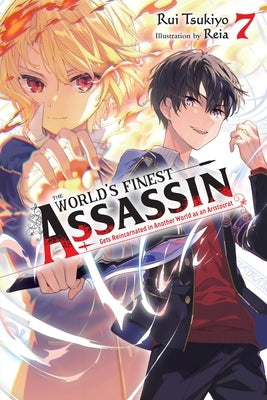 The World's Finest Assassin Gets Reincarnated in Another World as an Aristocrat, Vol. 7 (Light Novel): Volume 7 Paperback Yen on