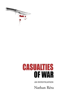 Casualties of War: An Investigation by Réra, Nathan