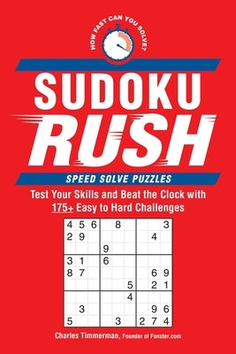 Sudoku Rush: Test Your Skills and Beat the Clock with 175+ Easy to Hard Challenges Paperback Adams Media Corporation