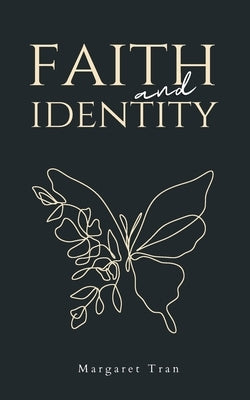 faith and identity by Tran, Margaret