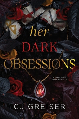 Cover of "Her Dark Obsessions" by Cj Greiser, a paperback book with dark, mysterious artwork on the front.