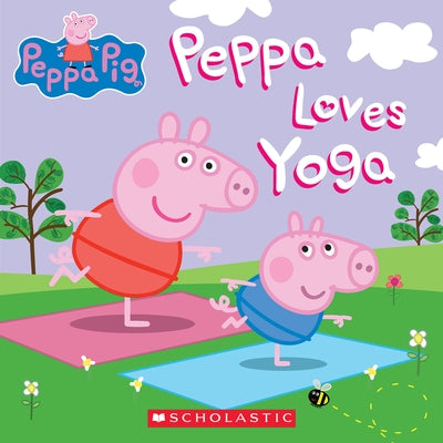 Peppa Loves Yoga Paperback Scholastic Inc.