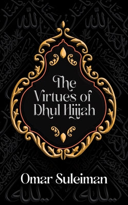 Paperback copy of The Virtues of Dhul Hijjah by Kube Publishing Ltd, showcasing the book cover with Islamic text and branding.