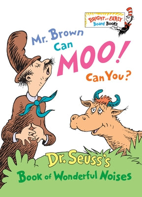Board book titled "Mr. Brown Can Moo! Can You?" by Dr. Seuss, featuring colorful illustrations and fun noise-making sounds.