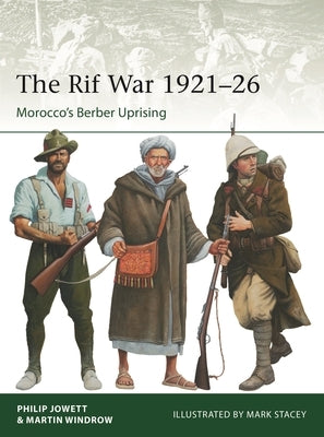 The Rif War 1921-26: Morocco's Berber Uprising Paperback Osprey Publishing (UK)