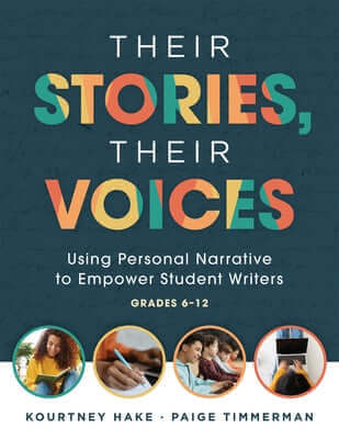 Their Stories, Their Voices: Using Personal Narrative to Empower Student Writers, Grades 6-12 (a Step-By-Step Framework for Personal Narrative Writing Paperback Solution Tree