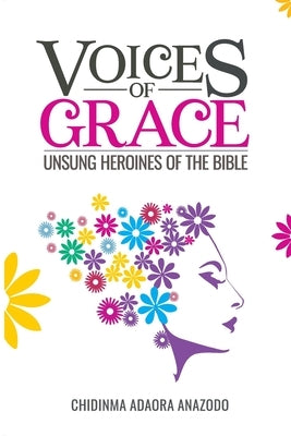 Voices of Graces by Anazodo, Chidinma Adaora