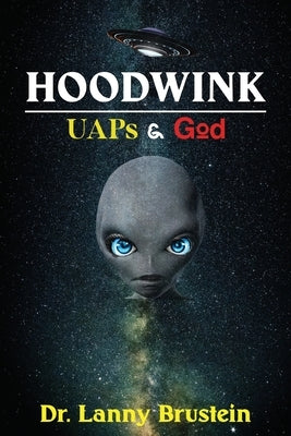 Paperback of Hoodwink: UAPs & God by Lanny Brustein showing the front cover with title and author name.