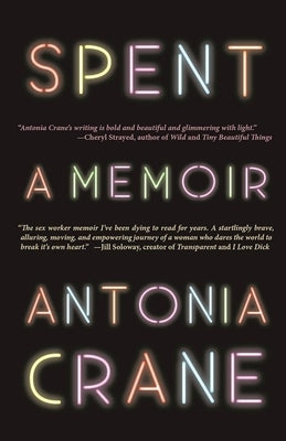 Spent: A Memoir by Crane, Antonia