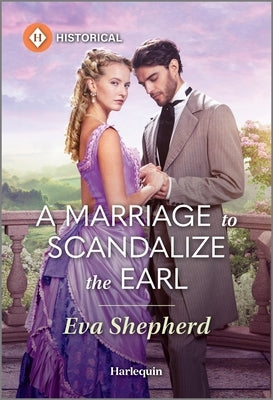 A Marriage to Scandalize the Earl by Shepherd, Eva
