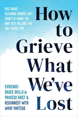 Paperback book titled "How to Grieve What We've Lost" by New Harbinger Publications, featuring a cover with calming imagery.