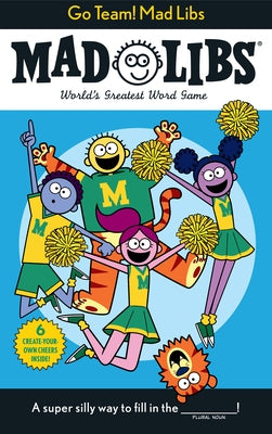 Go Team! Mad Libs: 6 Create-Your-Own-Cheers Inside! by Fabiny, Sarah