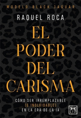 Poder del Carisma, El by Roca Albertos, Raquel