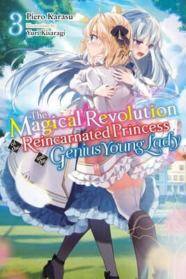 The Magical Revolution of the Reincarnated Princess and the Genius Young Lady, Vol. 3 (Novel): Volume 3 Paperback Yen on