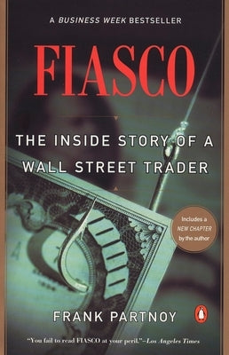 Fiasco: The Inside Story of a Wall Street Trader Paperback Penguin Books