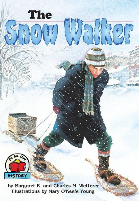 The Snow Walker by Wetterer, Charles M.