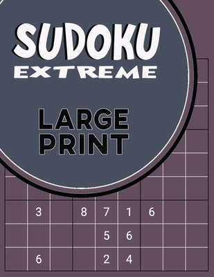 Sudoku Extreme Large Print: Killer Sudoku Puzzles for Adults - Combination of Extremely Difficult & Inhuman Level for the More Advanced Sudoku Players by Press, Puzzle