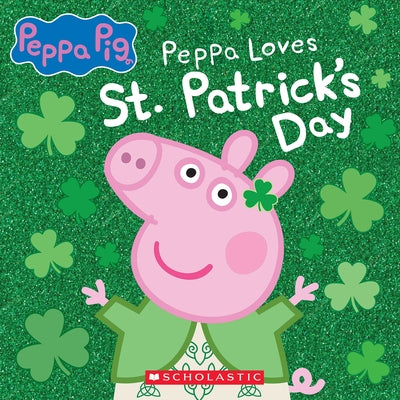 Peppa Loves St. Patrick's Day Paperback Scholastic Inc.