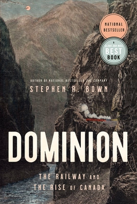 Dominion: The Railway and the Rise of Canada Paperback Doubleday Canada