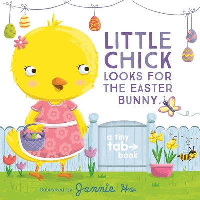 Little Chick Looks for the Easter Bunny: A Tiny Tab Book Board Book Candlewick Press (MA)