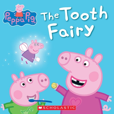 The Tooth Fairy (Peppa Pig) Paperback Scholastic Inc.