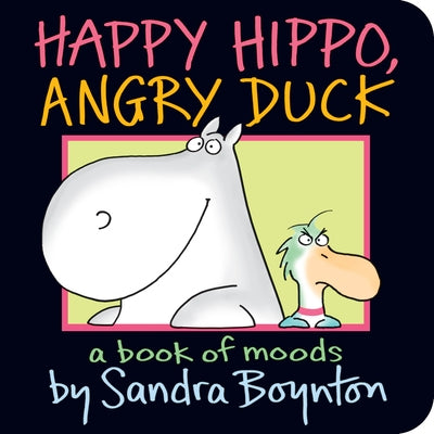 Happy Hippo, Angry Duck Board Book Boynton Bookworks