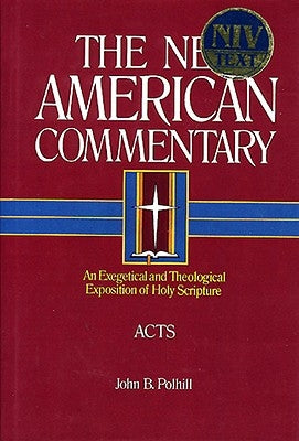 Acts: An Exegetical and Theological Exposition of Holy Scripture Volume 26 by Polhill, John B.