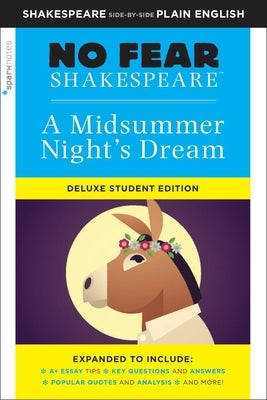 A Midsummer Night's Dream: No Fear Shakespeare Deluxe Student Editions - Shakespeare Side-By-Side Plain English by Shakespeare, William